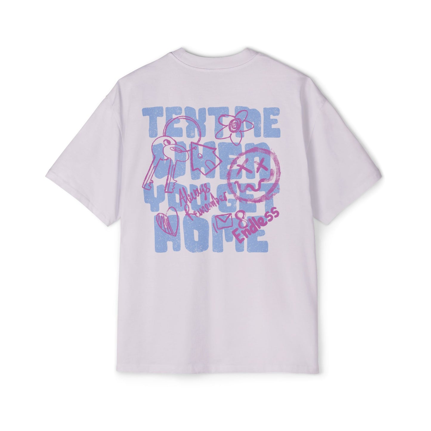 Text Me When You Get Home Tee